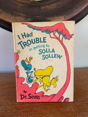 Dr. Seuss 1st Edition I Had Trouble in Getting to Solla Sollew 1965